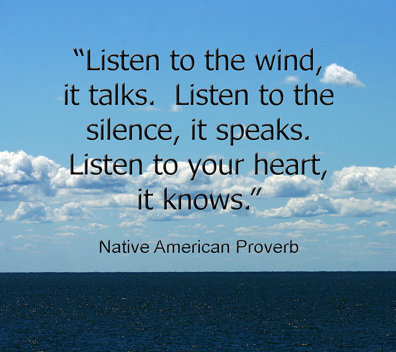 Listen to the Wind, heart, know, native american, silence, speak, HD wallpaper