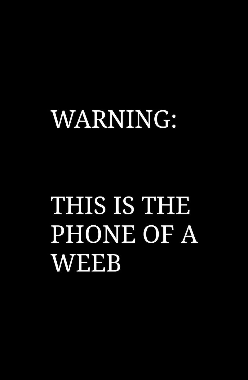 Beware, warning, weeb, HD phone wallpaper