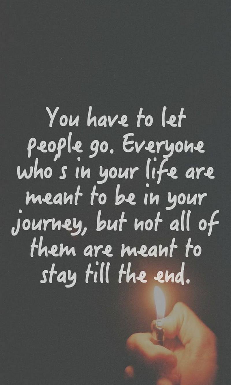 Let Go End Everyone Journey Life People Stay HD Phone Wallpaper 