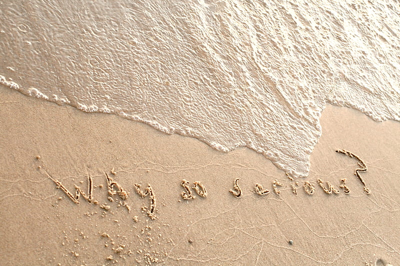 Why So Serious?, beach, words, sand, waves, HD wallpaper