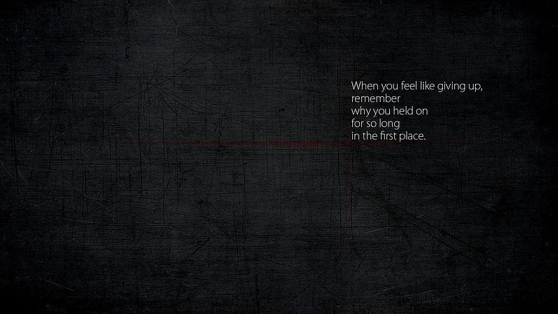 When You Feel Like Giving Up Remember Why You Held On For So Long Motivational, HD wallpaper