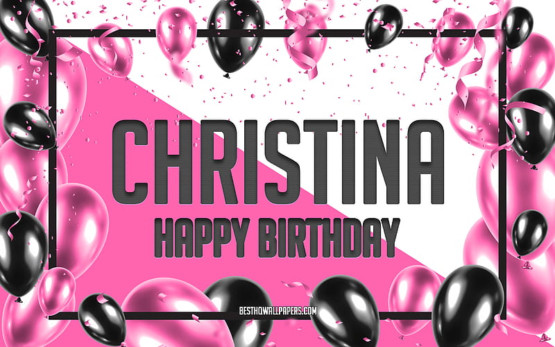 Happy Birtay Christina, Birtay Balloons Background, Christina, with names, Christina Happy Birtay, Pink Balloons Birtay Background, greeting card, Christina Birtay, HD wallpaper