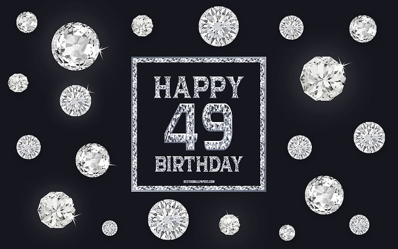 49th Happy Birtay, diamonds, gray background, Birtay background with gems, 49 Years Birtay, Happy 49th Birtay, creative art, Happy Birtay background, HD wallpaper