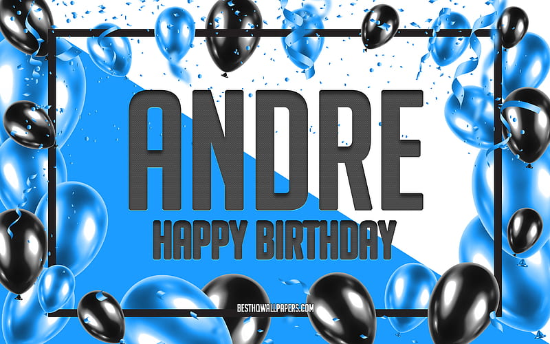 Happy Birtay Andre, Birtay Balloons Background, Andre, with names, Andre Happy Birtay, Blue Balloons Birtay Background, greeting card, Andre Birtay, HD wallpaper