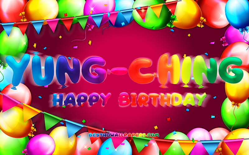 Happy Birtay Yung-Ching colorful balloon frame, Yung-Ching name, purple background, Yung-Ching Happy Birtay, Yung-Ching Birtay, popular taiwanese female names, Birtay concept, Yung-Ching, HD wallpaper