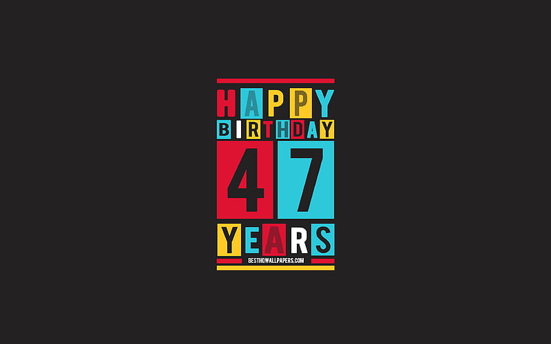 Happy 47 Years Birtay, Birtay Flat Background, 47th Happy Birtay, Creative Flat Art, 47 Years Birtay, Happy 47th Birtay, Colorful Abstraction, Happy Birtay Background, HD wallpaper