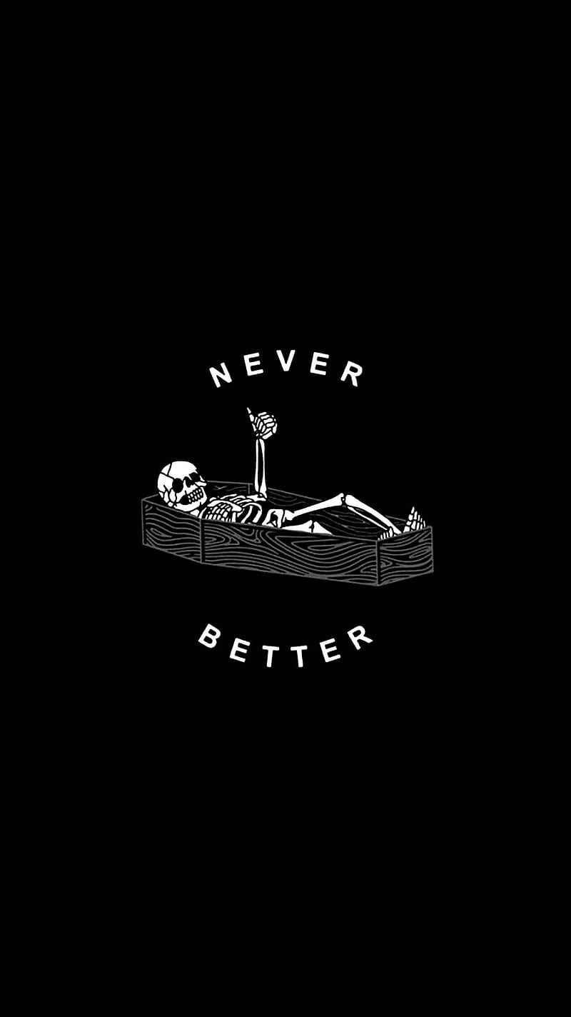 Never Better, alone, black, siempre, one plus, quotes, saying, skulls, HD phone wallpaper