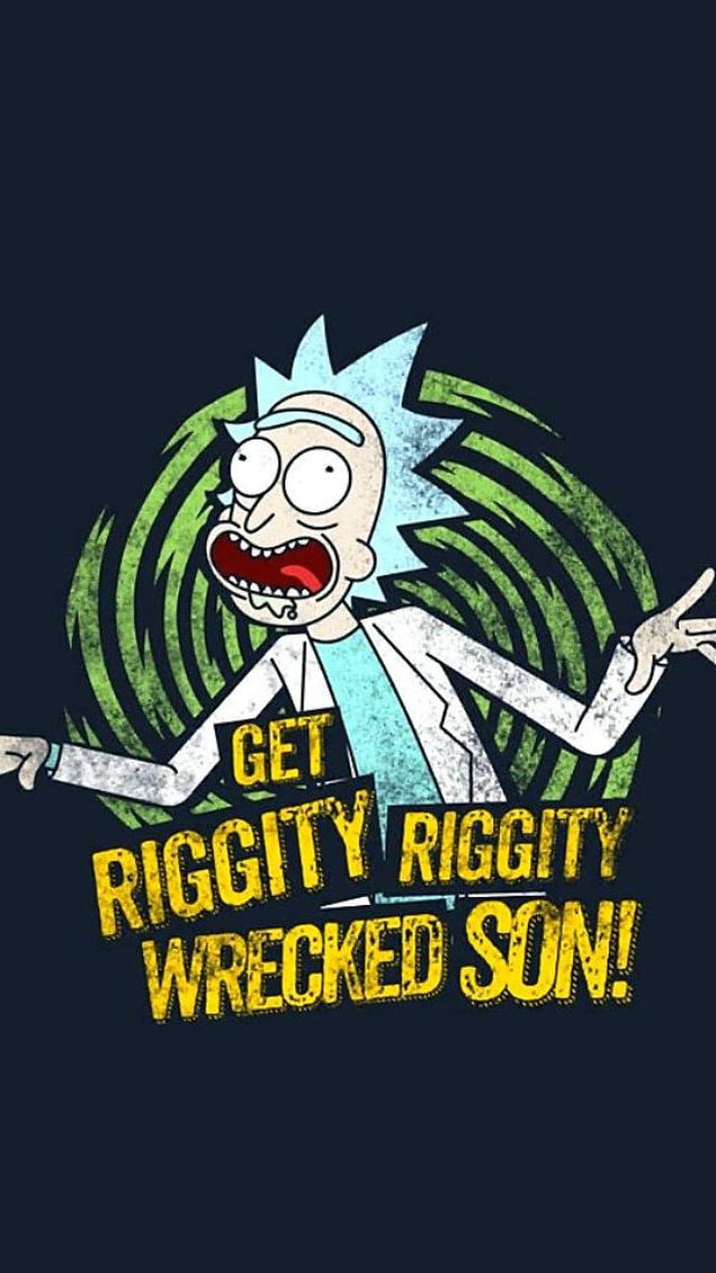 Wrecked Son Riggity Rick And Morty Rick Drunk Burp
