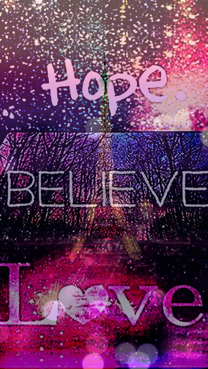 Hope, believe, love, HD phone wallpaper Hope, believe, love, HD phone wallpaper