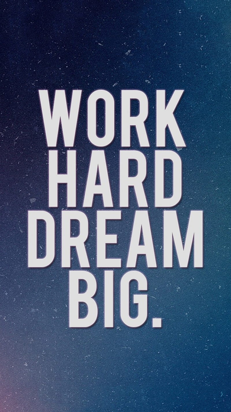 Work hard dream big, edition, typography, HD phone wallpaper | Peakpx