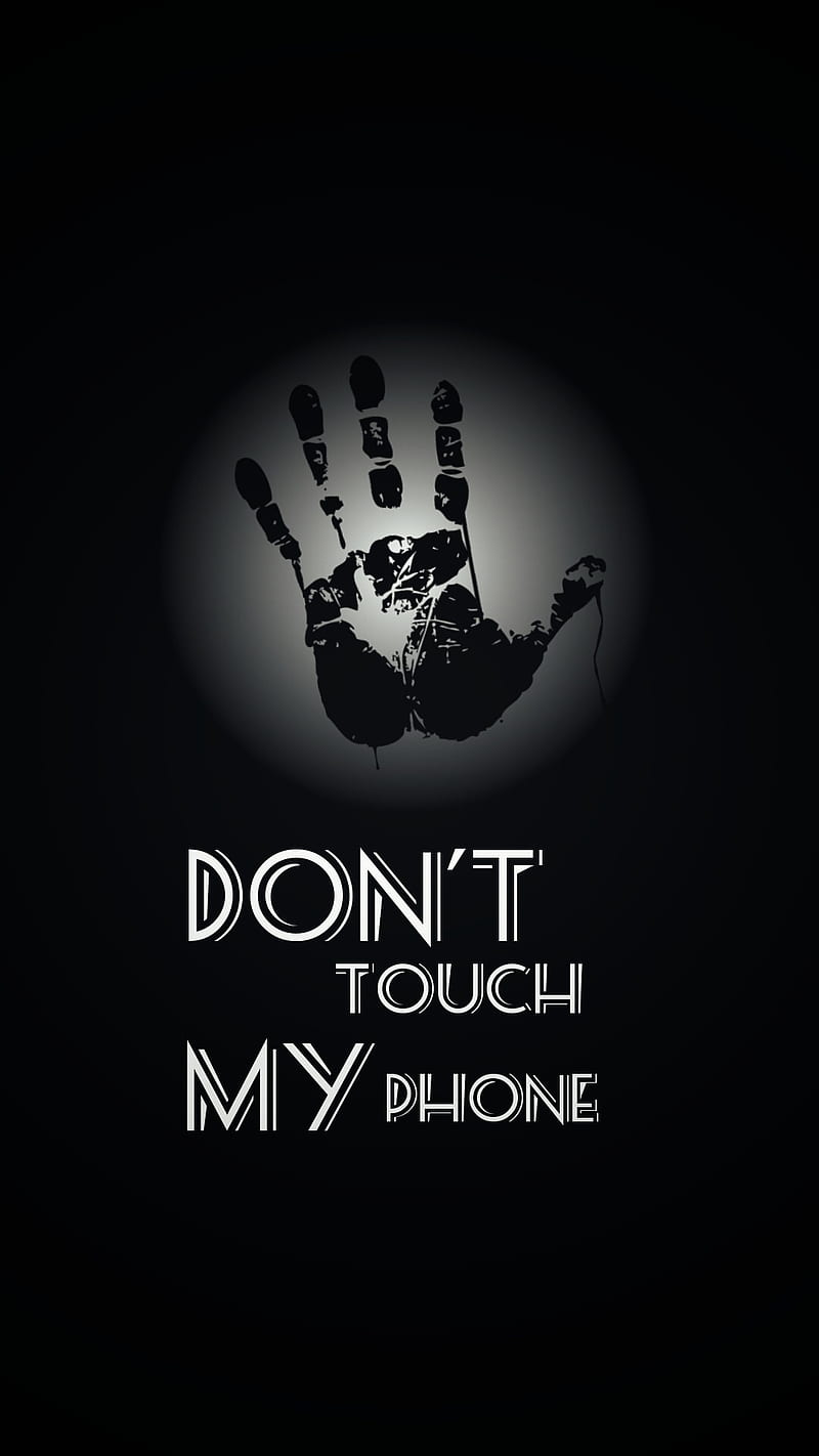 DONT TOUCH MY PHONE, android, apple, black, dont, ios, my, phone ...