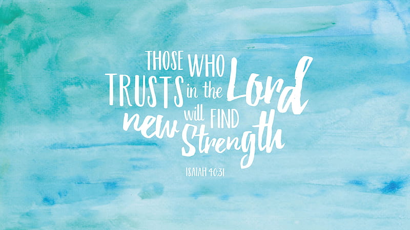 Those Who Trusts In The Lord Will Find New Strength Bible Verse, HD wallpaper
