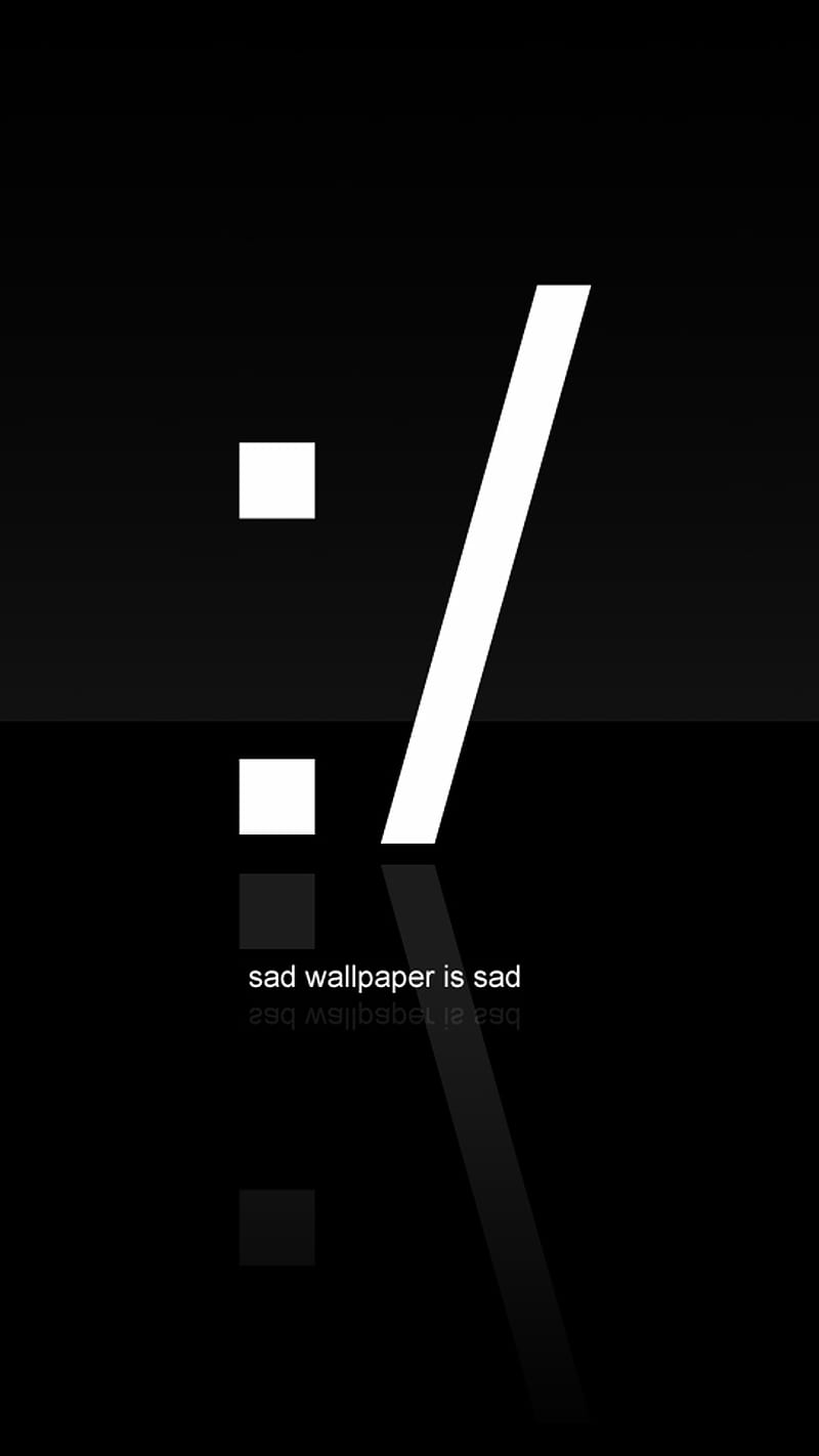 Sad, black, sad is sad, HD phone wallpaper | Peakpx