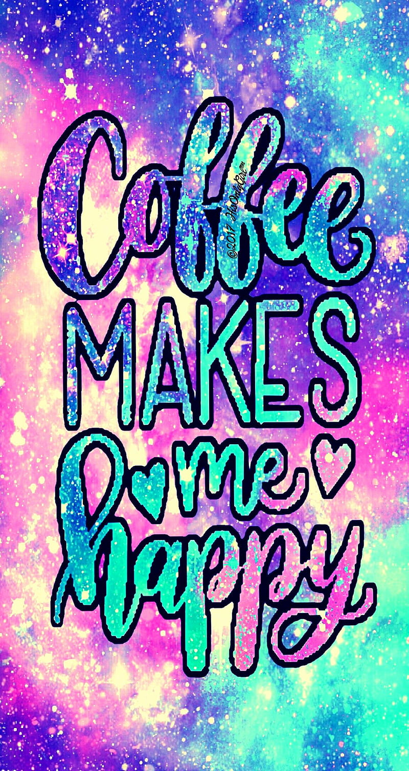 Coffee, coffee males me happy, colour, colourful, drinks, happy, sparkle, HD phone wallpaper
