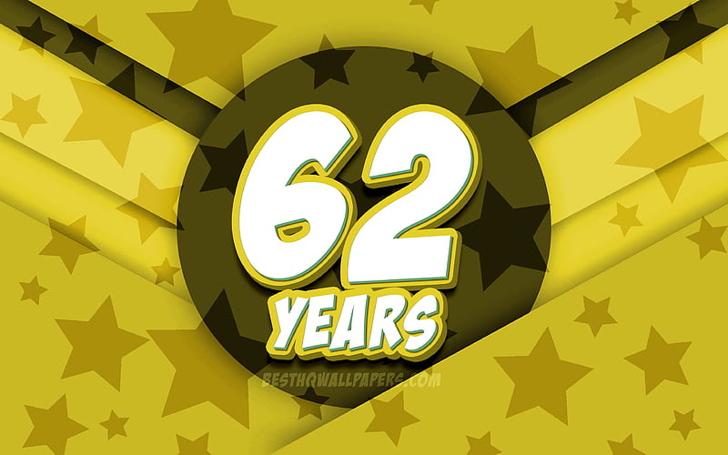 Happy 62 Years Birtay, comic 3D letters, Birtay Party, yellow stars background, Happy 62nd birtay, 62nd Birtay Party, artwork, Birtay concept, 62nd Birtay, HD wallpaper
