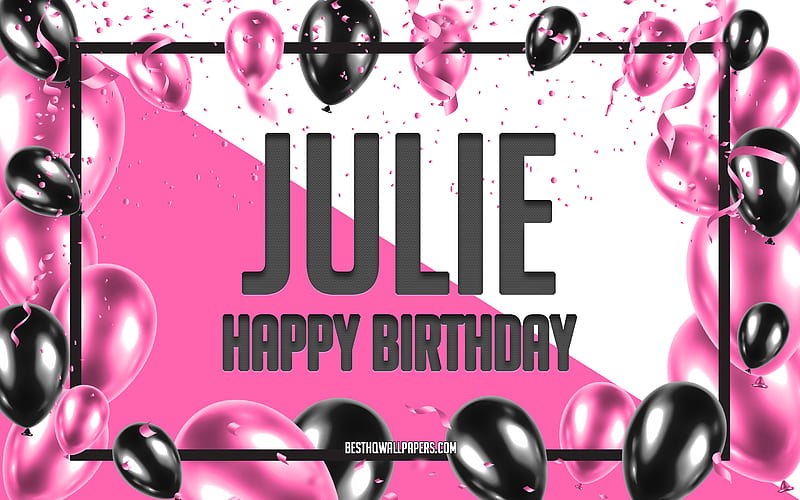 Happy Birtay Julie, Birtay Balloons Background, Julie, with names, Julie Happy Birtay, Pink Balloons Birtay Background, greeting card, Julie Birtay, HD wallpaper