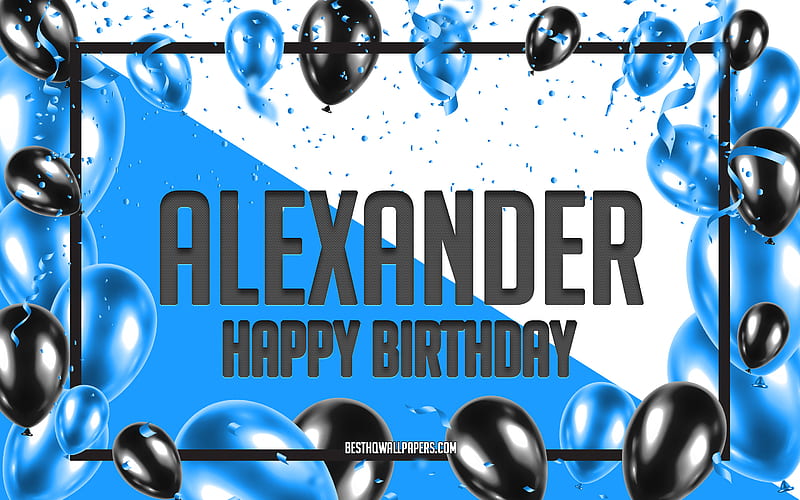 Happy Birtay Alexander, Birtay Balloons Background, Alexander, with names, Blue Balloons Birtay Background, greeting card, Alexander Birtay, HD wallpaper