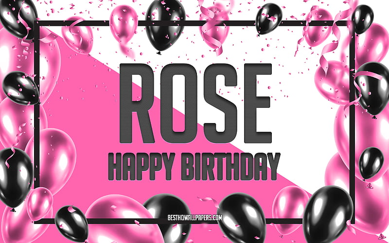Happy Birtay Rose, Birtay Balloons Background, Rose, with names, Rose Happy Birtay, Pink Balloons Birtay Background, greeting card, Rose Birtay, HD wallpaper