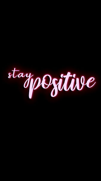 Stay Positive Desktop Wallpapers - Top Free Stay Positive Desktop  Backgrounds - WallpaperAccess