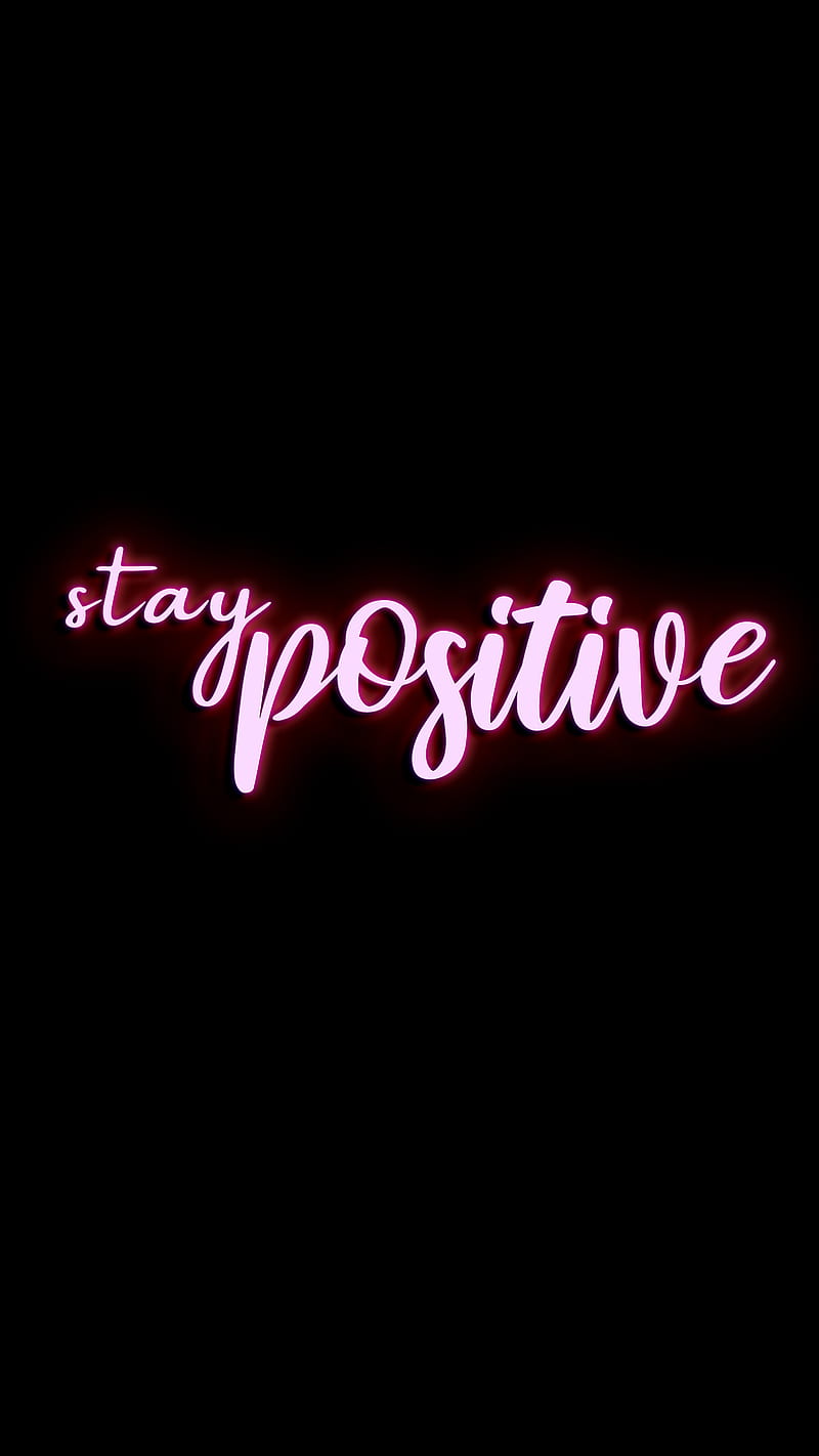 Stay positive, 80s, black, good vibes, lettering, light, motivational,  neon, HD phone wallpaper | Peakpx