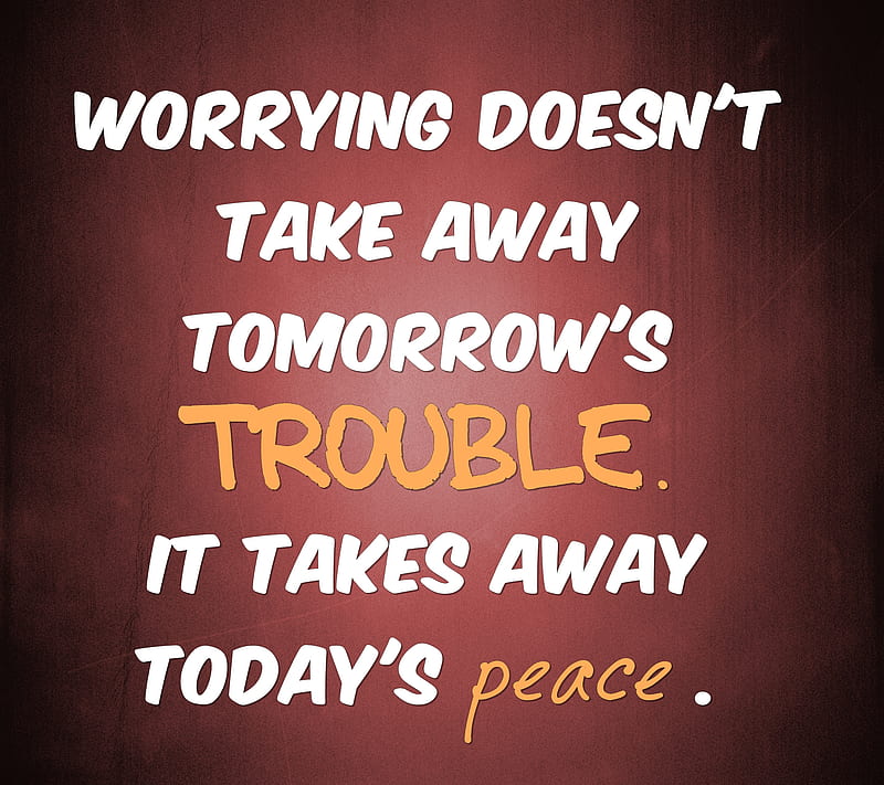 trouble, cool, life, live, new, peace, quote, saying, sign, worry, HD wallpaper