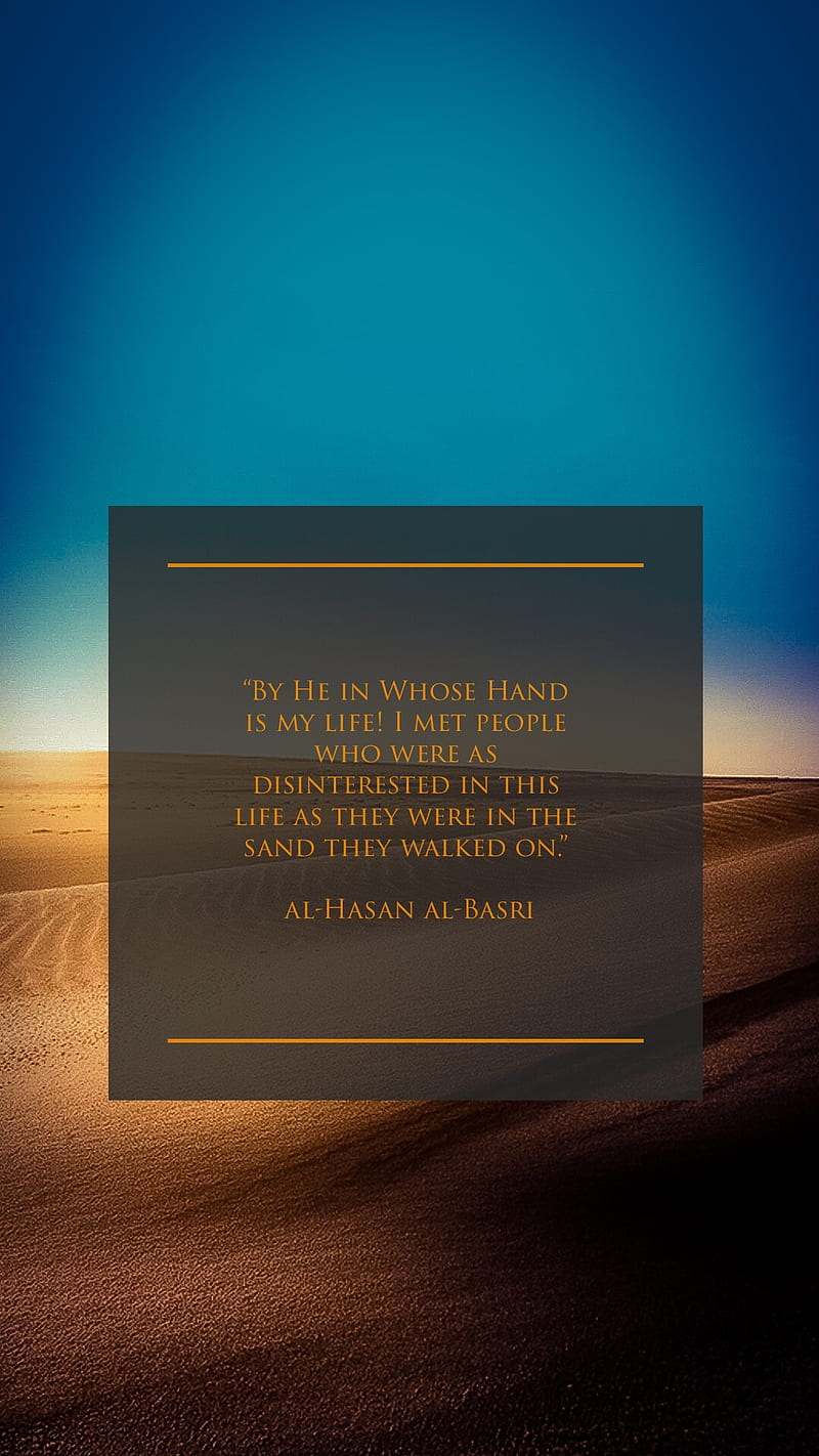 Al Basri quote, bonito, islam, life, muslim, quotes, sand, sandy, saying, sayings, uplifting, HD phone wallpaper