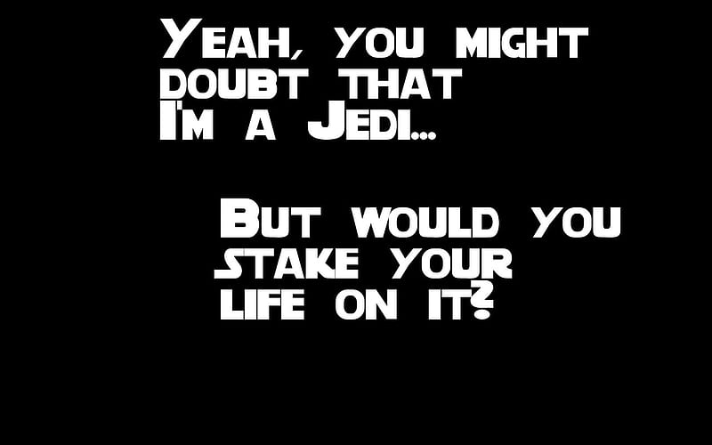 Jedi Humour, doubt, jedi, starvader, moon, font, stake, humor, awesome, new, vader, funny, wars, humour, star, HD wallpaper