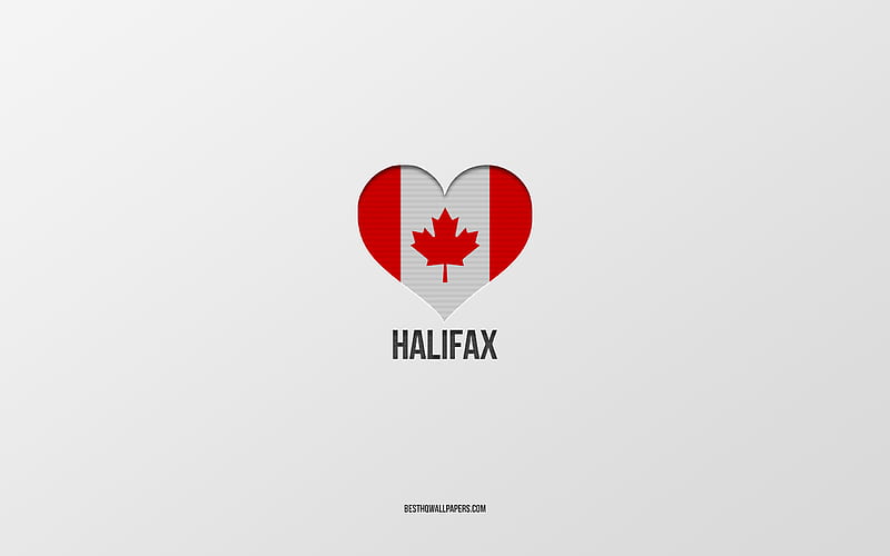 I Love Halifax, Canadian cities, gray background, Halifax, Canada, Canadian flag heart, favorite cities, Love Halifax, HD wallpaper