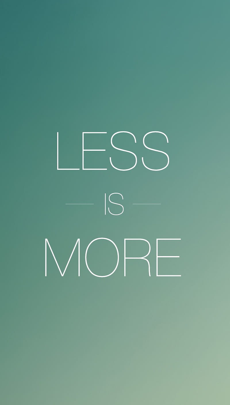 Less is More, gjgunjan, sayings, HD phone wallpaper