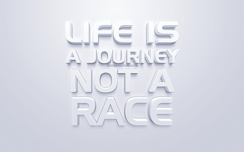 Life is a journey not a race, white 3d art, white background, motivation  quotes, HD wallpaper | Peakpx