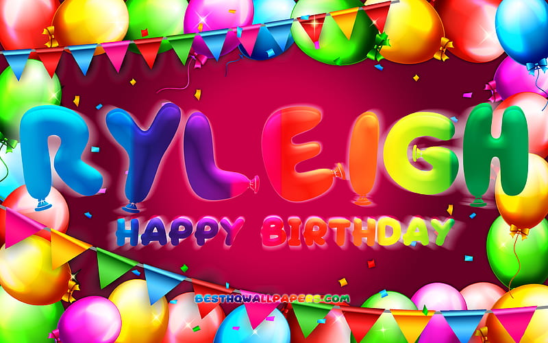 Happy Birtay Ryleigh colorful balloon frame, Ryleigh name, purple background, Ryleigh Happy Birtay, Ryleigh Birtay, popular american female names, Birtay concept, Ryleigh, HD wallpaper Happy Birtay Ryleigh colorful balloon frame, Ryleigh name, purple background, Ryleigh Happy Birtay, Ryleigh Birtay, popular american female names, Birtay concept, Ryleigh, HD wallpaper