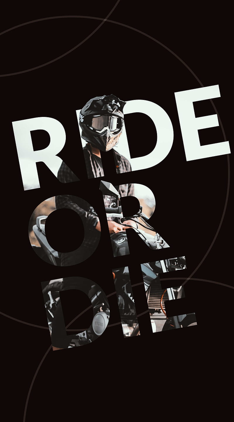 Ride or Die, bike ride, die for ride, motor bike, motor bikes, motorcycles, HD phone wallpaper