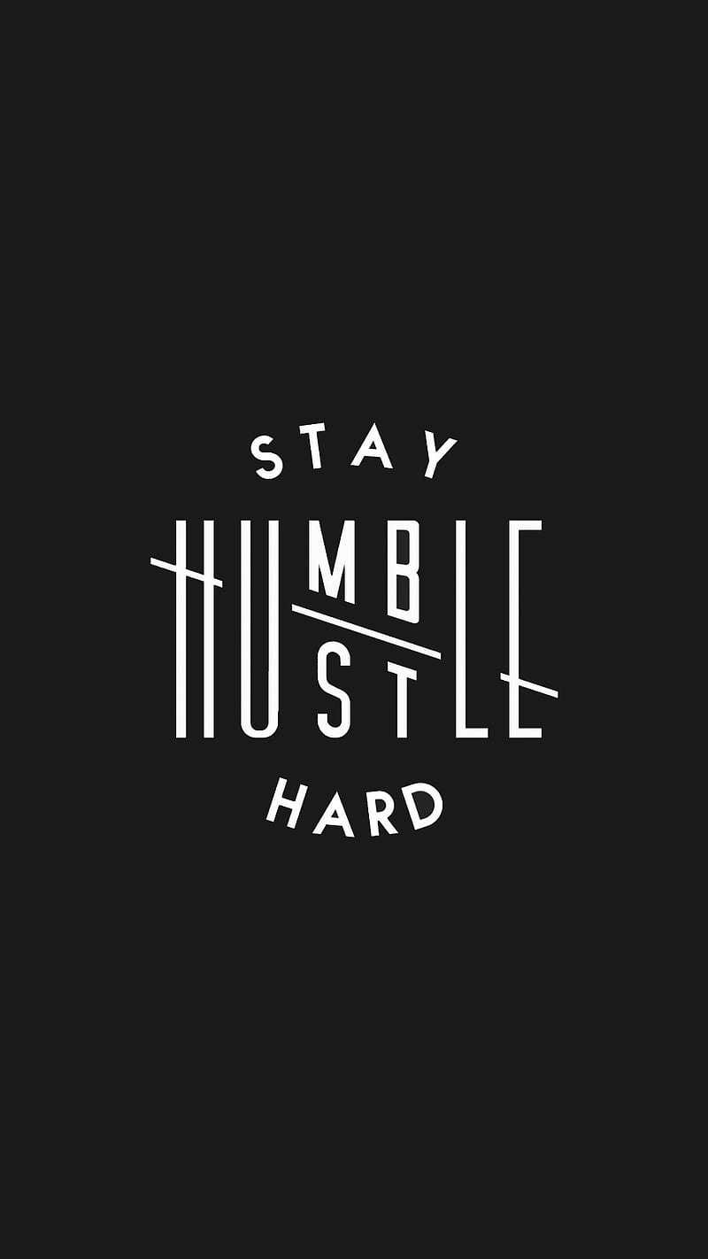 Stay Humble, black, dark, gris, hard, hustle, motivation, typography, HD phone wallpaper