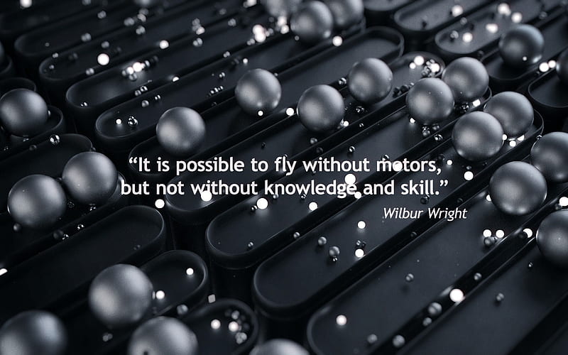 It is possible to fly without motors, but not without knowledge and skill, Wilbur Wright, quotes of great people, HD wallpaper