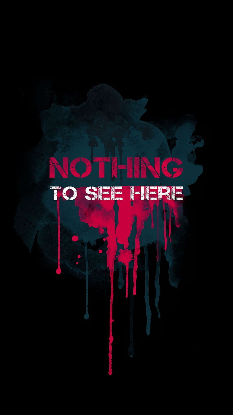 Nothing is here, abstract, blood, sayings, HD phone wallpaper