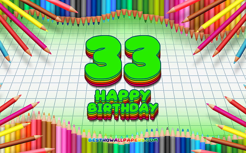 Happy 33rd birtay, colorful pencils frame, Birtay Party, green checkered background, Happy 33 Years Birtay, creative, 33rd Birtay, Birtay concept, 33rd Birtay Party, HD wallpaper