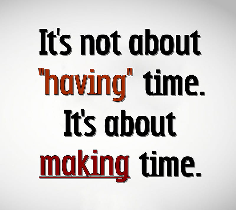 Making time, happy, life, live, new, nice, quote, saying, sign, time ...