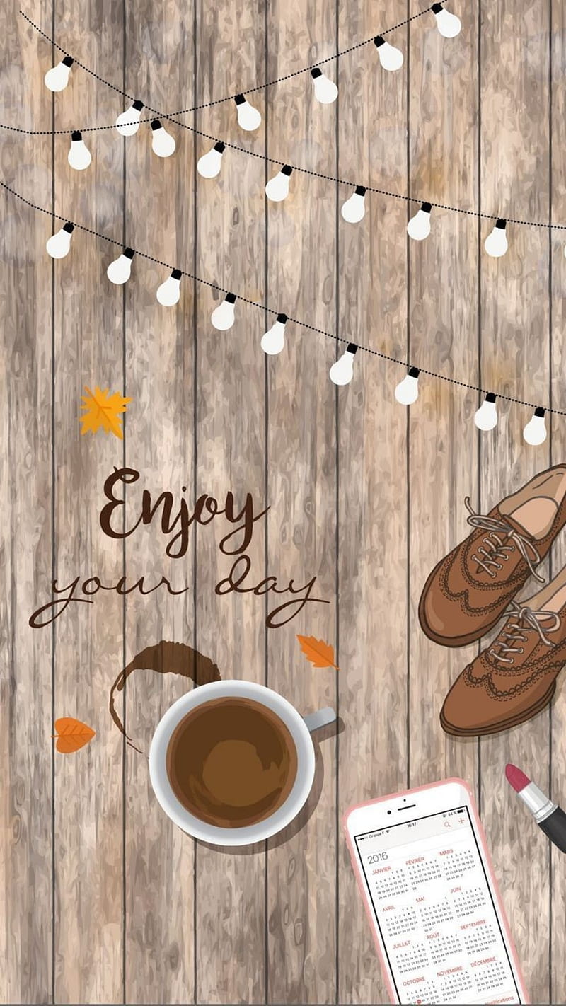 Enjoy Your Day, coffee, lights, mood, morning, HD phone wallpaper