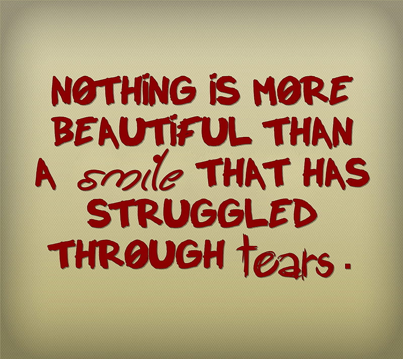 a smile, bonito, cool, new, quote, saying, sign, struggle, tears, HD wallpaper