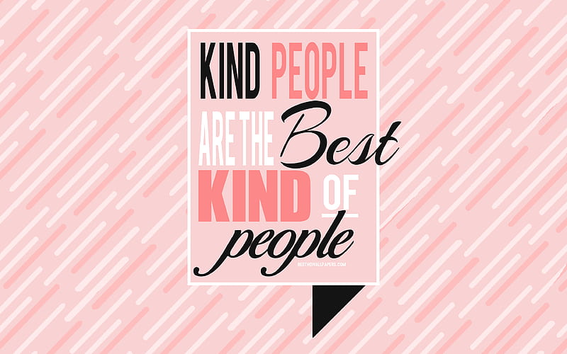 Kind people are the best kind of people, popular quotes, pink creative background, quotes about kind people, inspiration, quotes about kindness, short quotes, HD wallpaper