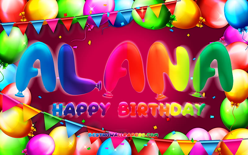 Happy Birtay Alana colorful balloon frame, Alana name, purple background, Alana Happy Birtay, Alana Birtay, popular american female names, Birtay concept, Alana, HD wallpaper