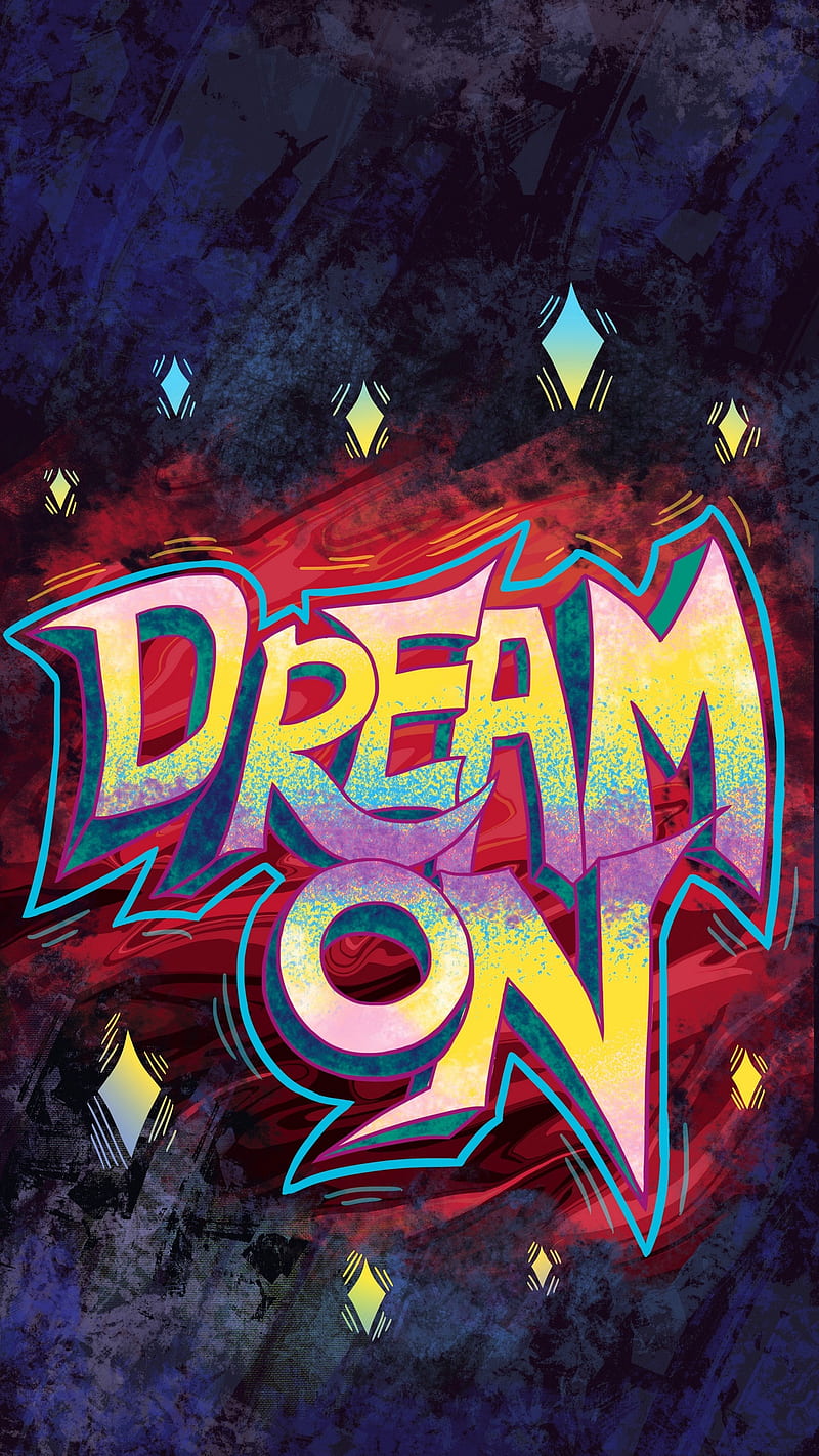 Dream on, colors, desenho, drawings, dreaming, sayings, HD phone wallpaper