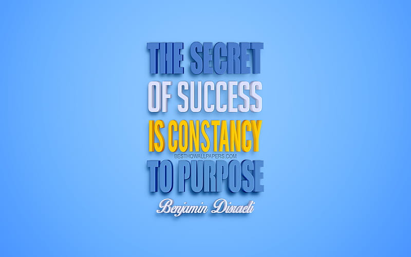 The secret of success is constancy to purpose, Benjamin Disraeli quotes quotes about success, 3d art, blue background, popular quotes, HD wallpaper