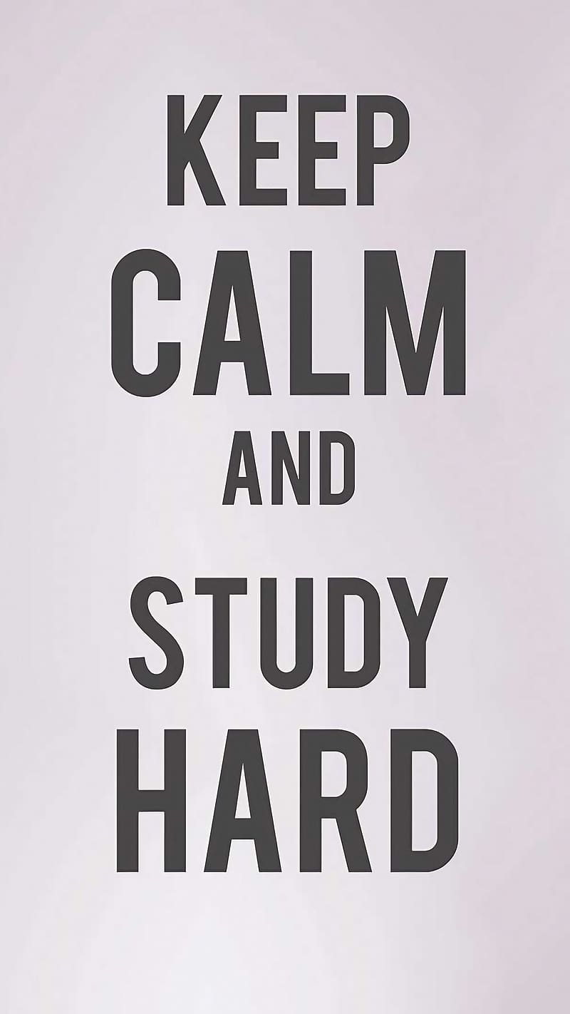 Study Quotes, Keep Calm And Study Hard, study motivation, HD phone ...