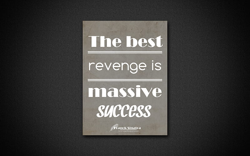 The best revenge is massive success, Franck Sinatra, gray paper, popular quotes, inspiration, Franck Sinatra quotes, quotes about success, HD wallpaper