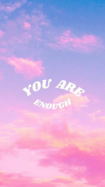 You Are Enough Wallpaper