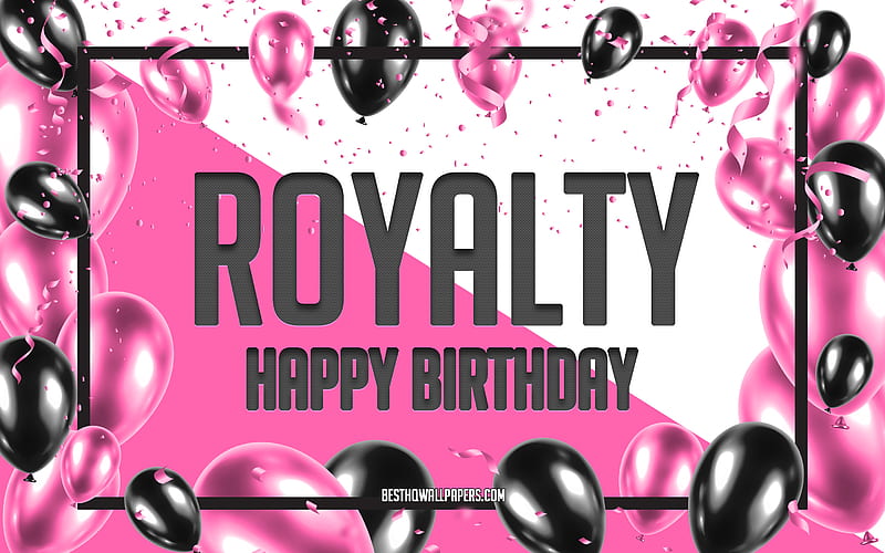 Happy Birtay Royalty, Birtay Balloons Background, Royalty, with names, Royalty Happy Birtay, Pink Balloons Birtay Background, greeting card, Royalty Birtay, HD wallpaper
