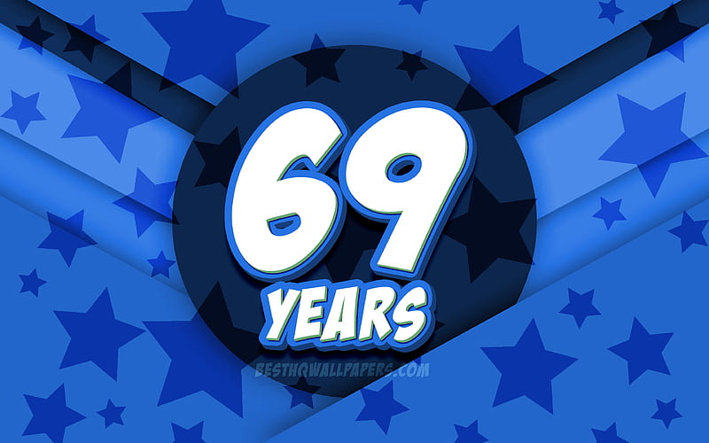 Happy 69 Years Birtay, comic 3D letters, Birtay Party, blue stars background, Happy 69th birtay, 69th Birtay Party, artwork, Birtay concept, 69th Birtay, HD wallpaper