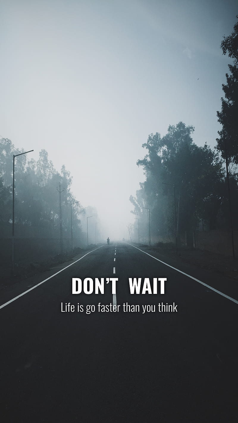 Life go Faster, Don't, faster, life, road, think, tree, wait, way, you, HD phone wallpaper