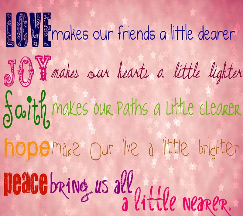 Nice Sayings, faith, friends, heart, hope, joy, laugh, love, peace, HD wallpaper